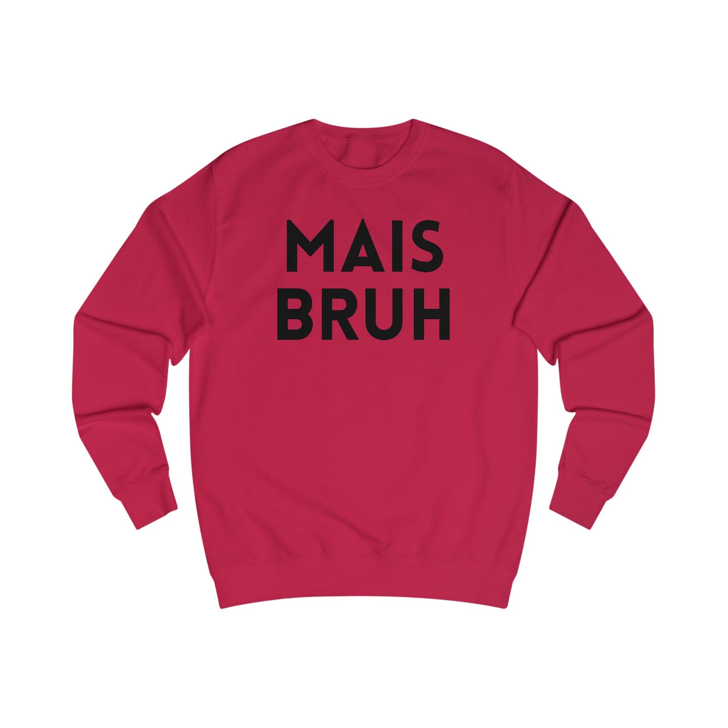 Mais Bruh Sweatshirt