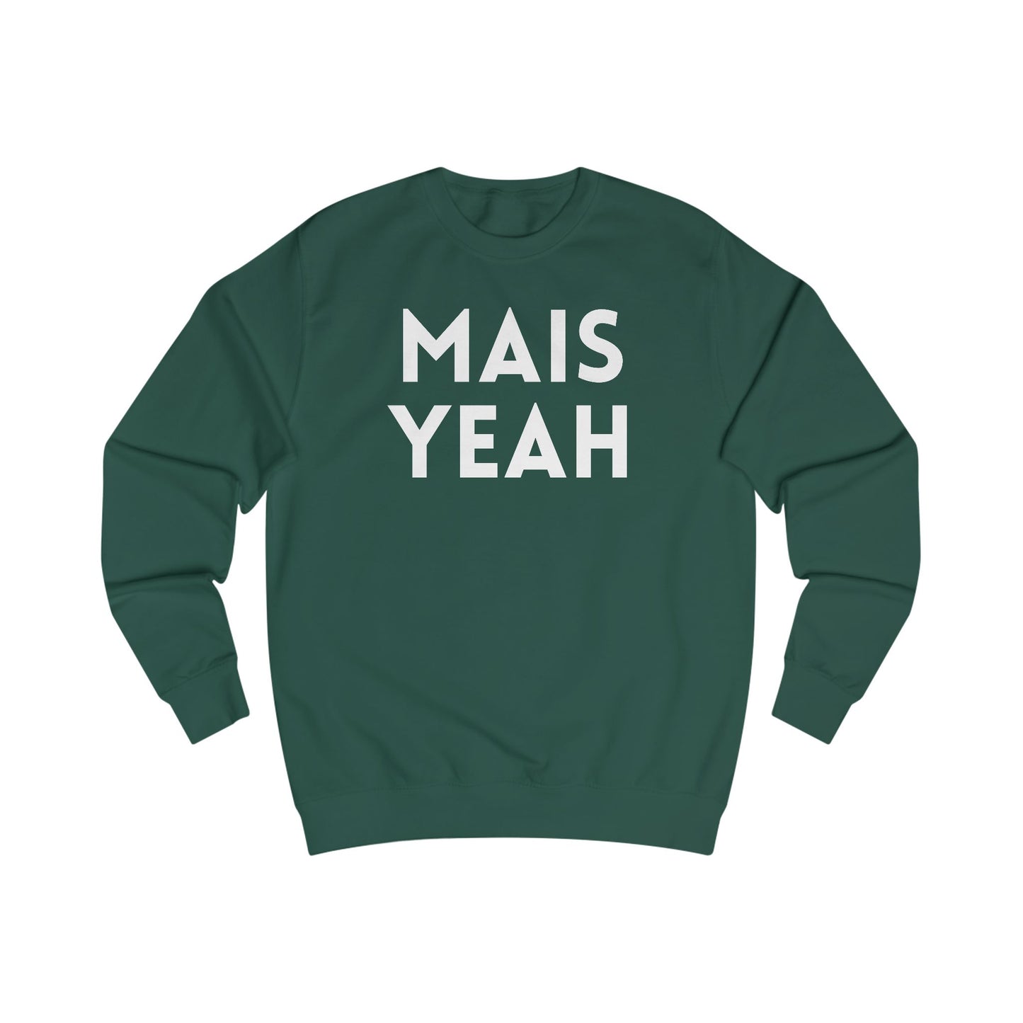 Mais Yeah Sweatshirt