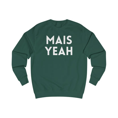 Mais Yeah Sweatshirt