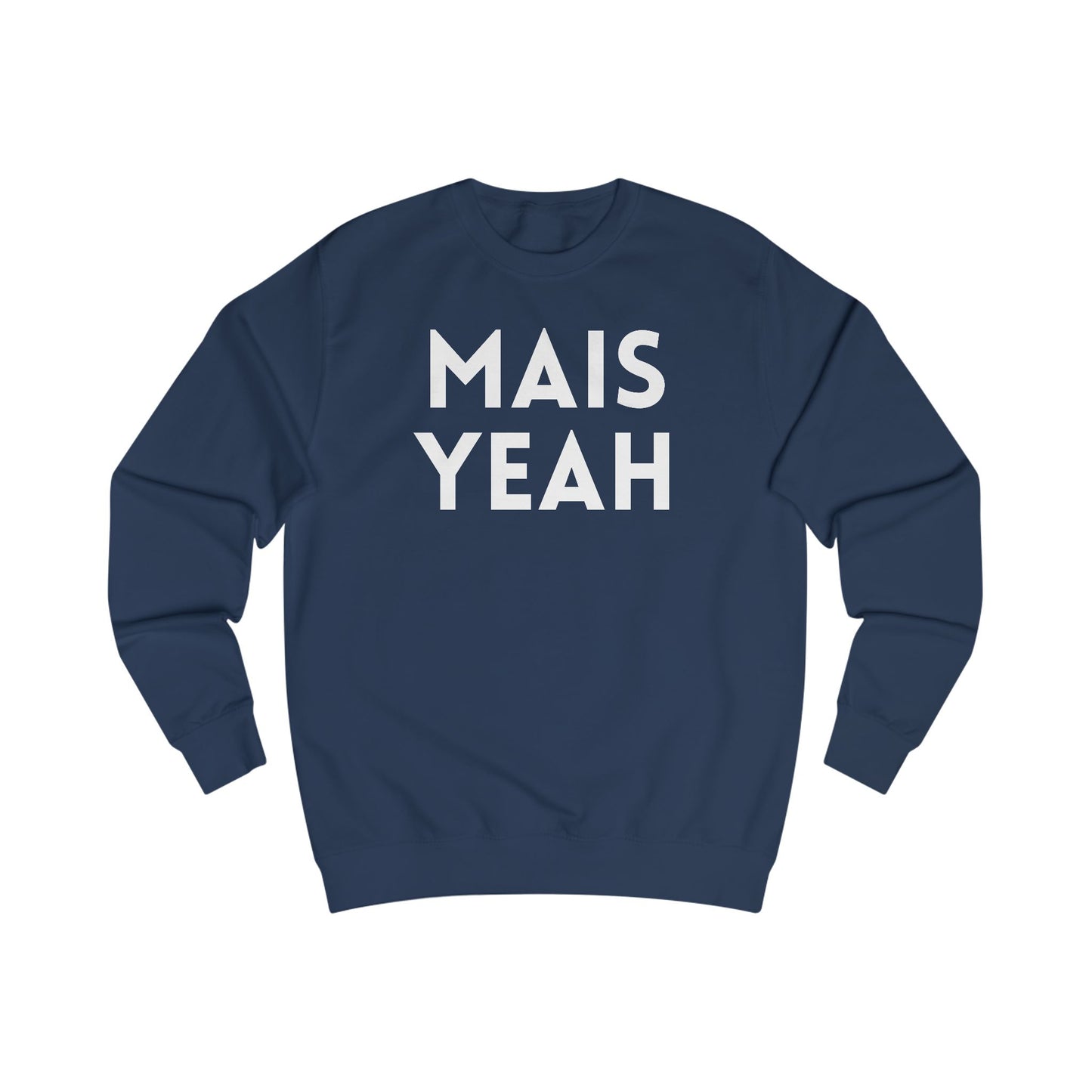 Mais Yeah Sweatshirt