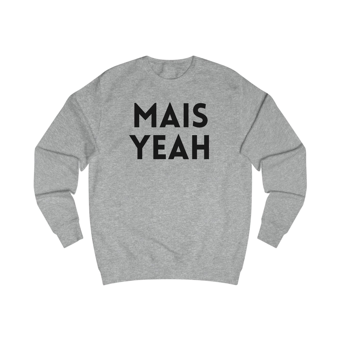 Mais Yeah Sweatshirt