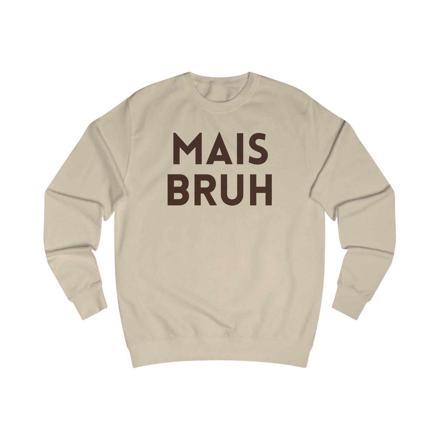 Mais Bruh Sweatshirt
