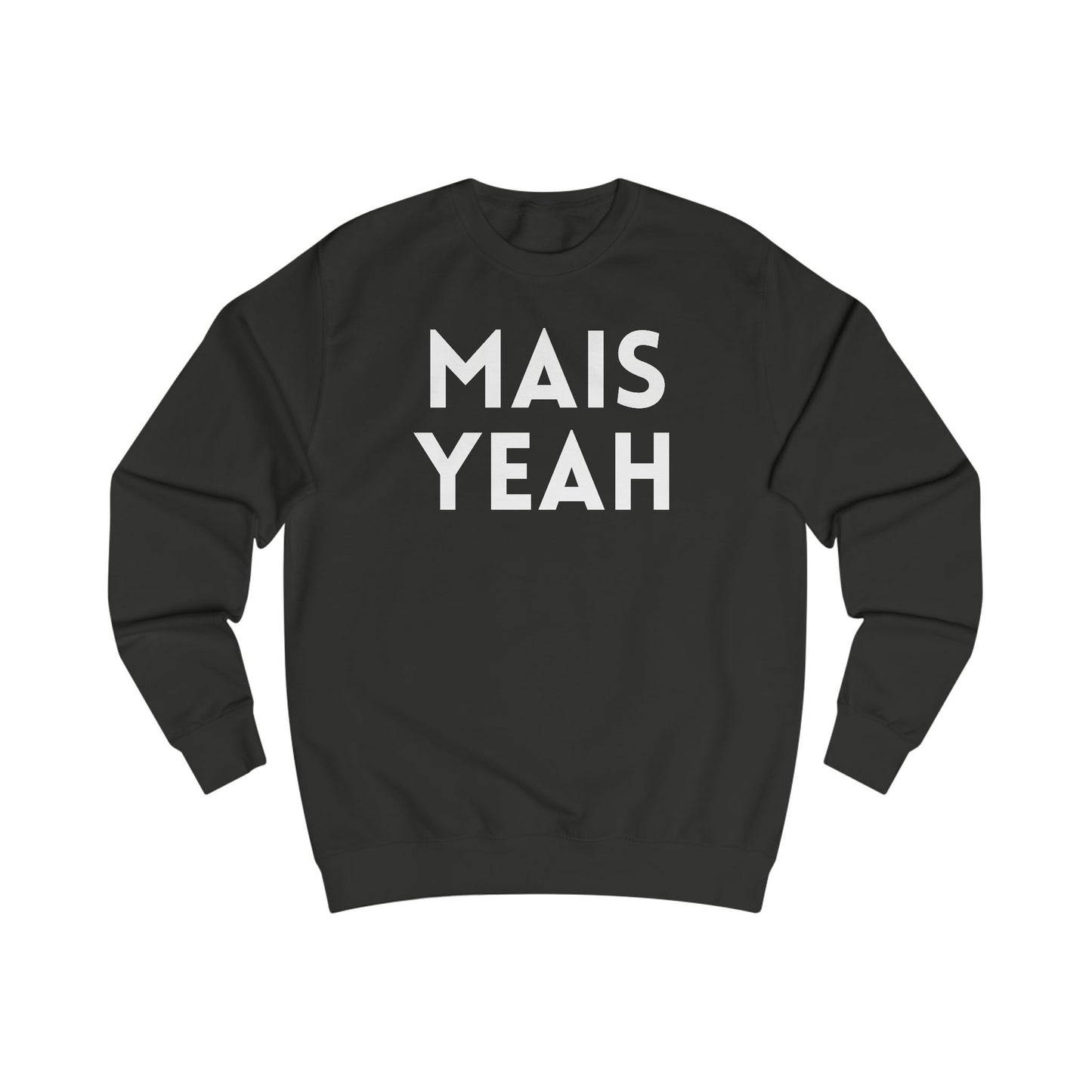 Mais Yeah Sweatshirt