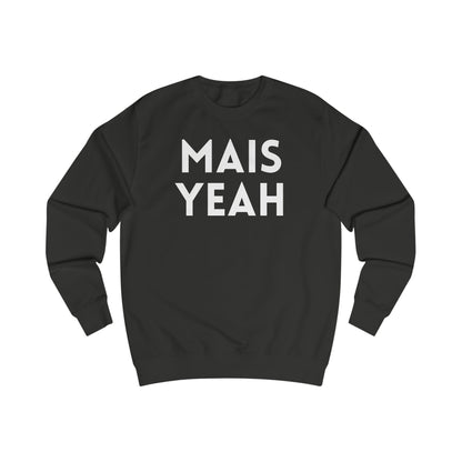 Mais Yeah Sweatshirt