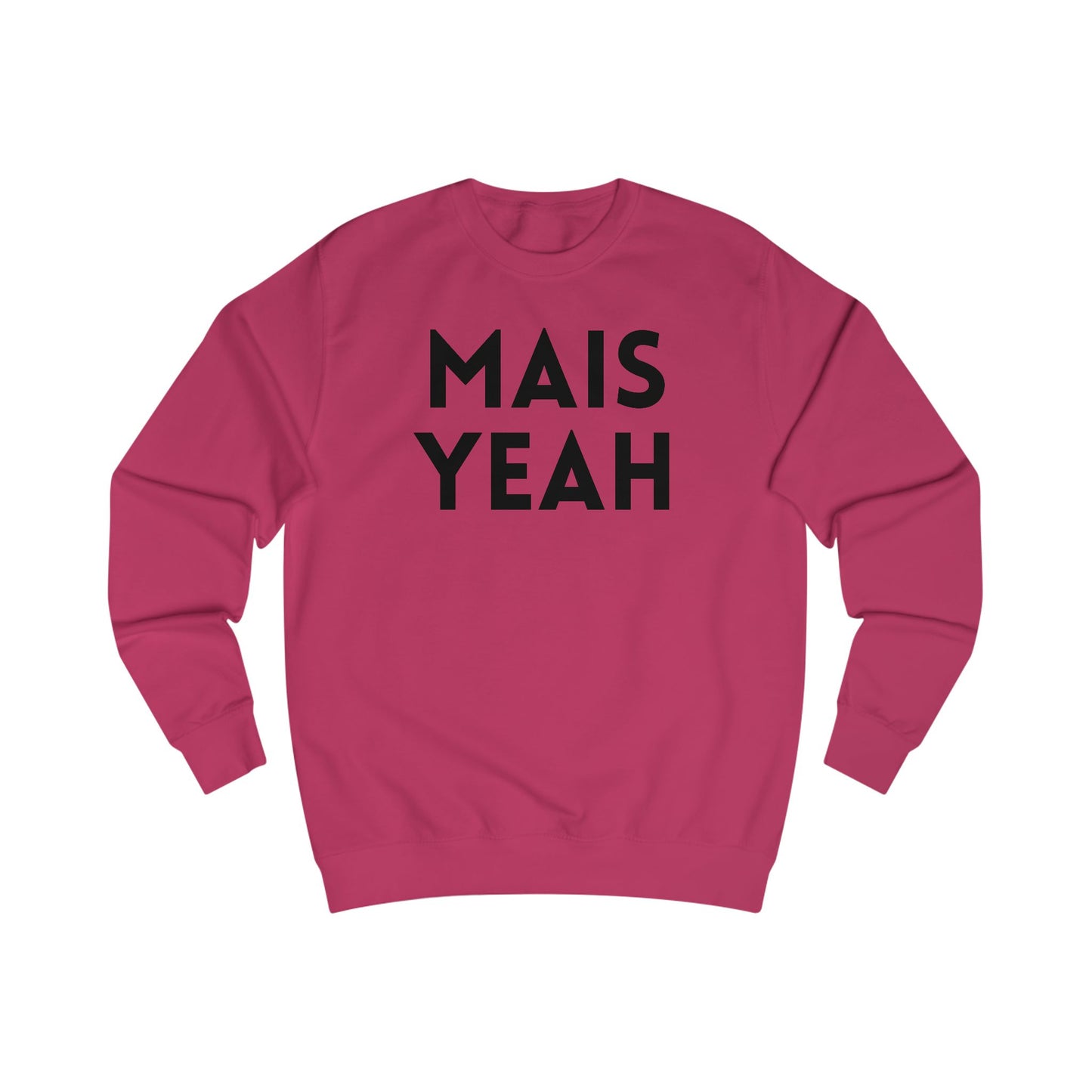 Mais Yeah Sweatshirt