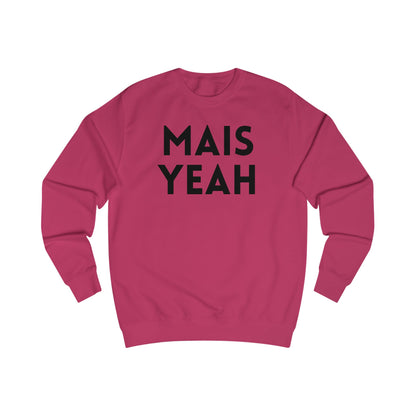Mais Yeah Sweatshirt