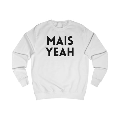 Mais Yeah Sweatshirt