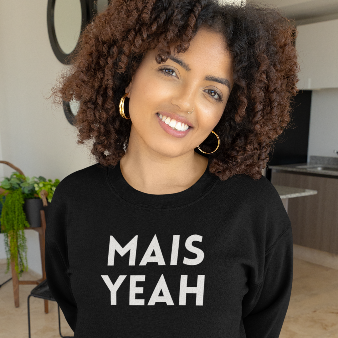 Mais Yeah Sweatshirt